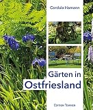Gärten in Ostfriesland - Cordula Hamann 