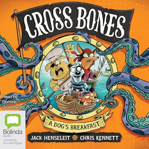 Cross Bones: A Dog's Breakfast by Jack Henseleit, Chris Kennett episode artwork