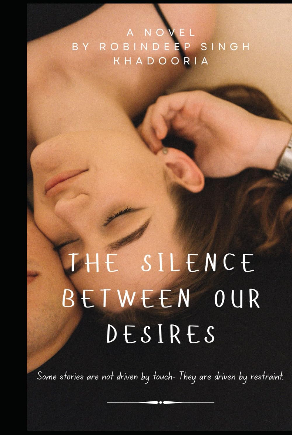 The Silence Between Our Desires: Some stories are not driven by touch- They are driven by restraint