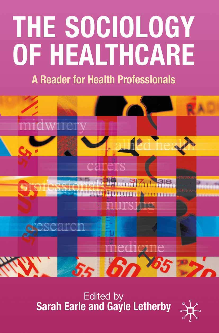 The Sociology of Healthcare: A Reader for Health Professionals