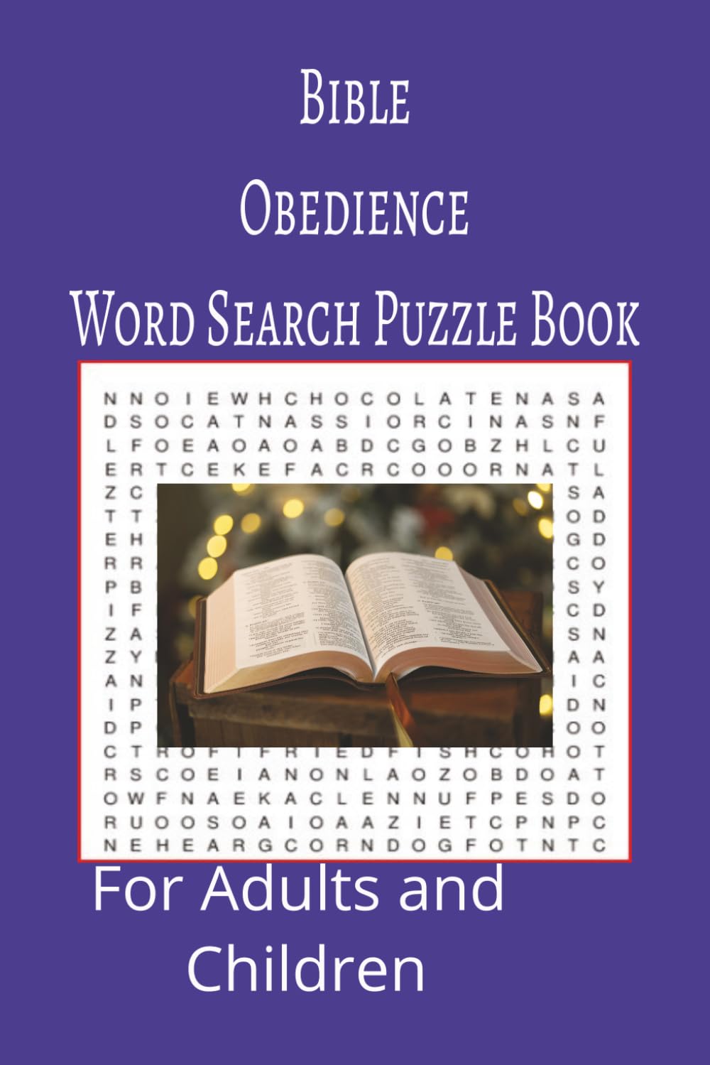 Bible Obedience Word Search Puzzle Book: Bible Obedience word search puzzle book for adults, seniors and teens, featuring 55 puzzles with solutions. 6x9 with 495 words.