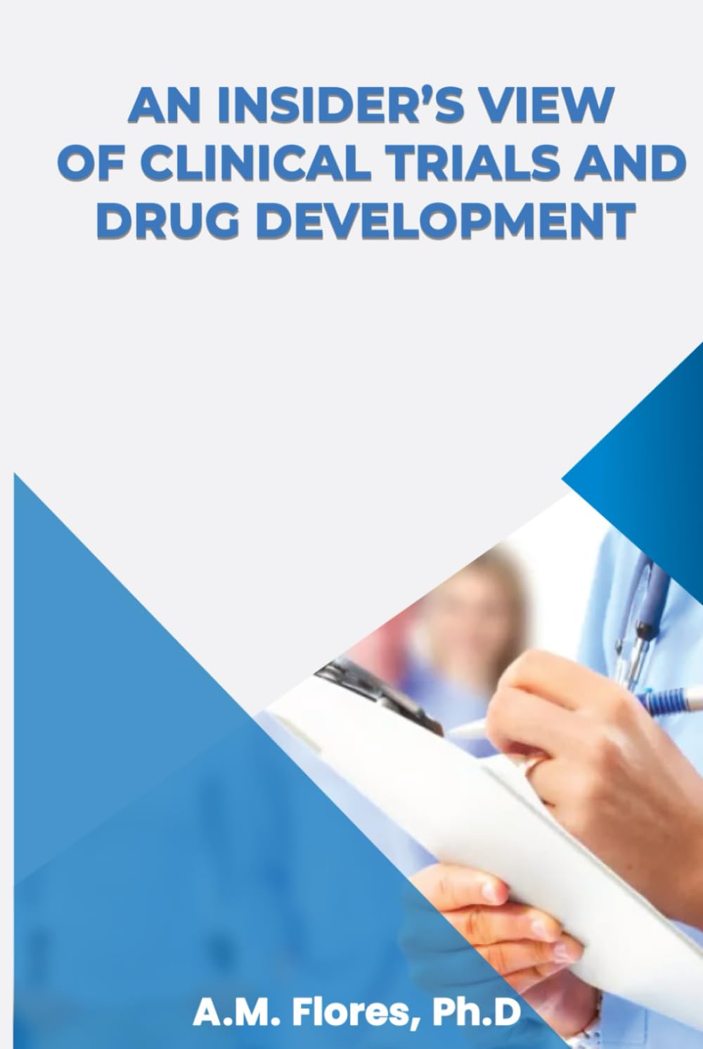 An Insider's View of Clinical Trials and Drug Development