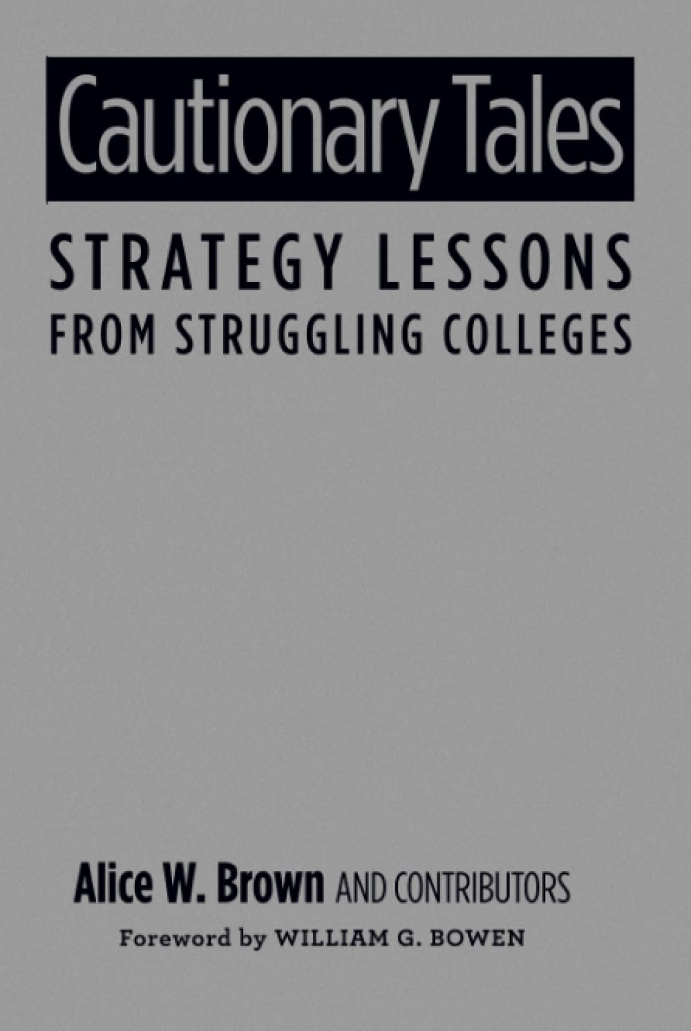 Cautionary Tales: Strategy Lessons From Struggling Colleges