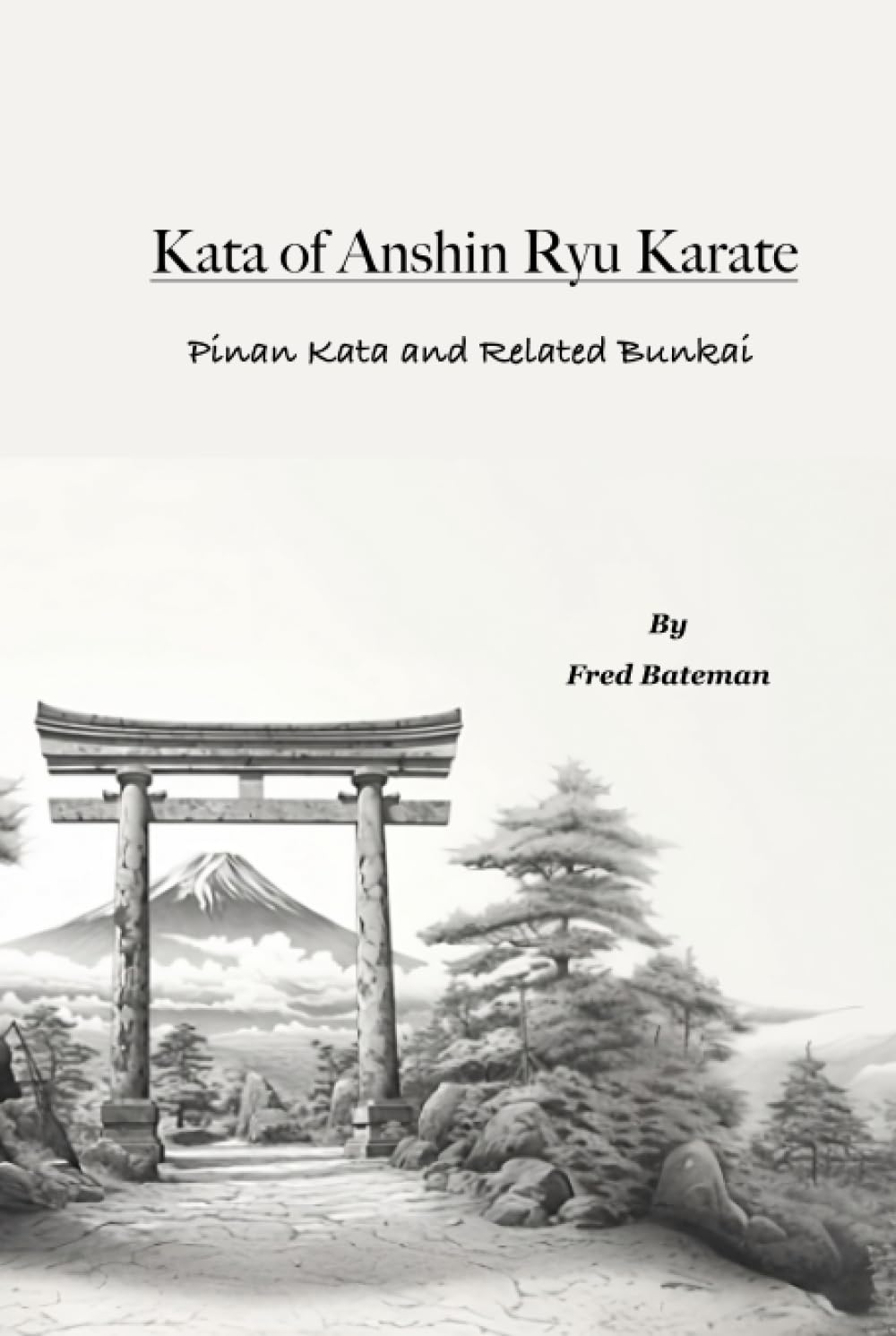 Kata of Anshin Ryu Karate: Pinan Kata and Related Bunkai