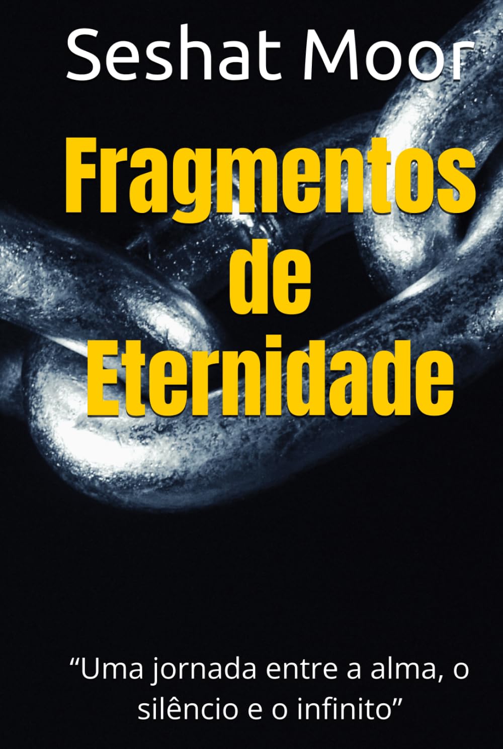 Fragmentos de Eternidade: “Uma jornada entre a alma, o silêncio e o infinito” (CONSCIÊNCIAS CONECTADAS)