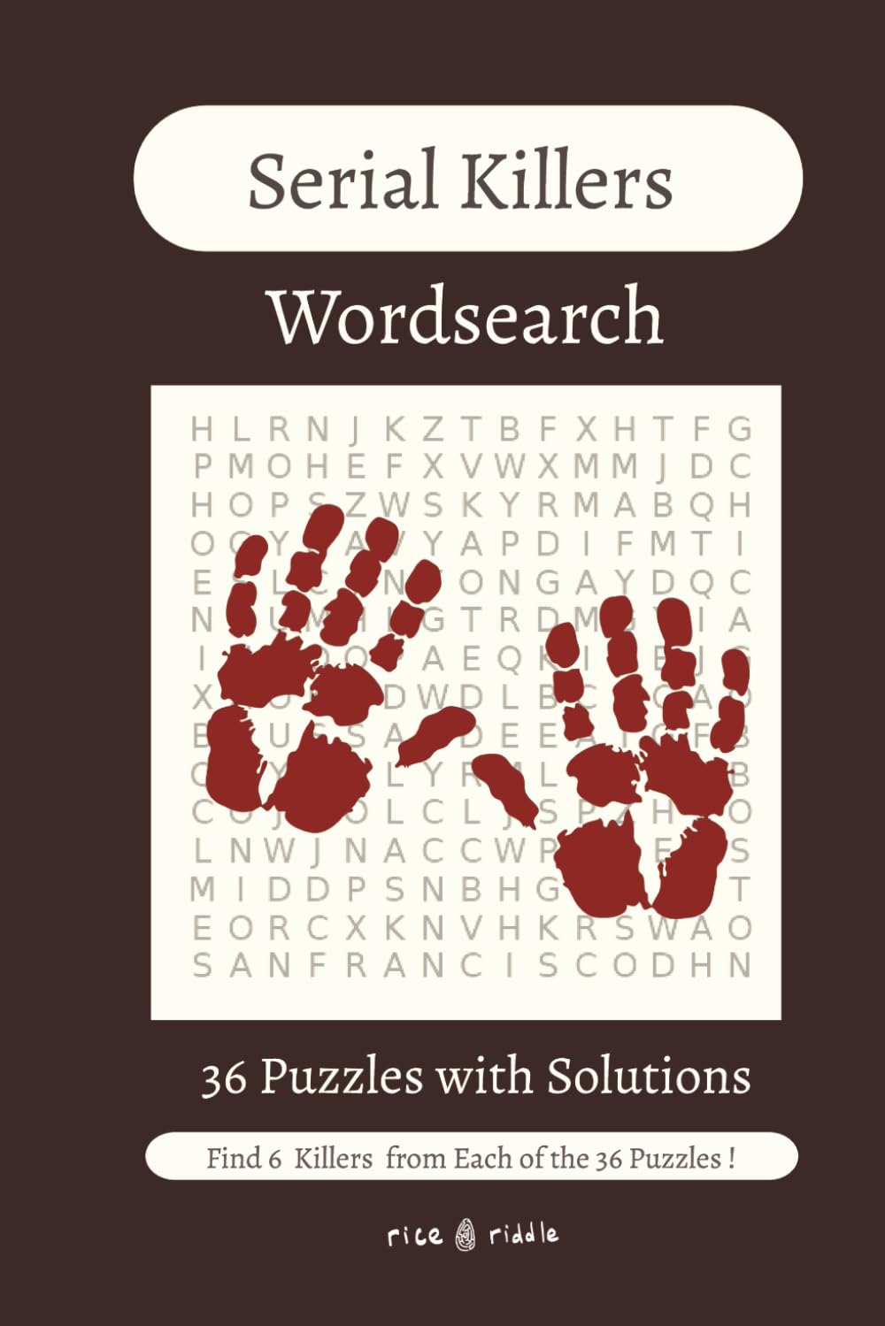 Serial Killers Wordsearch Book: Easy to Read Print | 36 Puzzles with Solutions | Gift for Learning, Leisure, or Holiday
