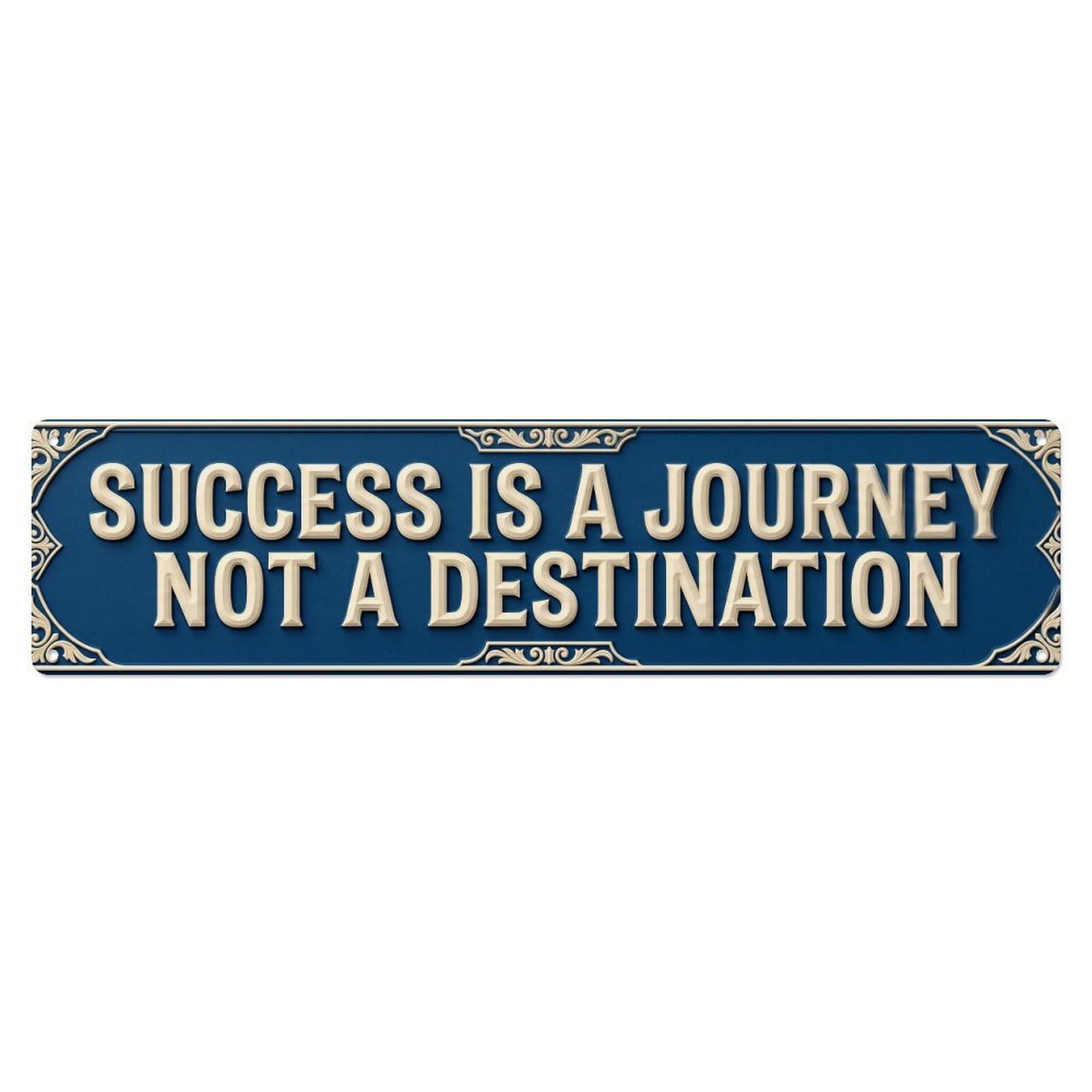 Success Is Journey Not Destination Process Metal Tin Sign