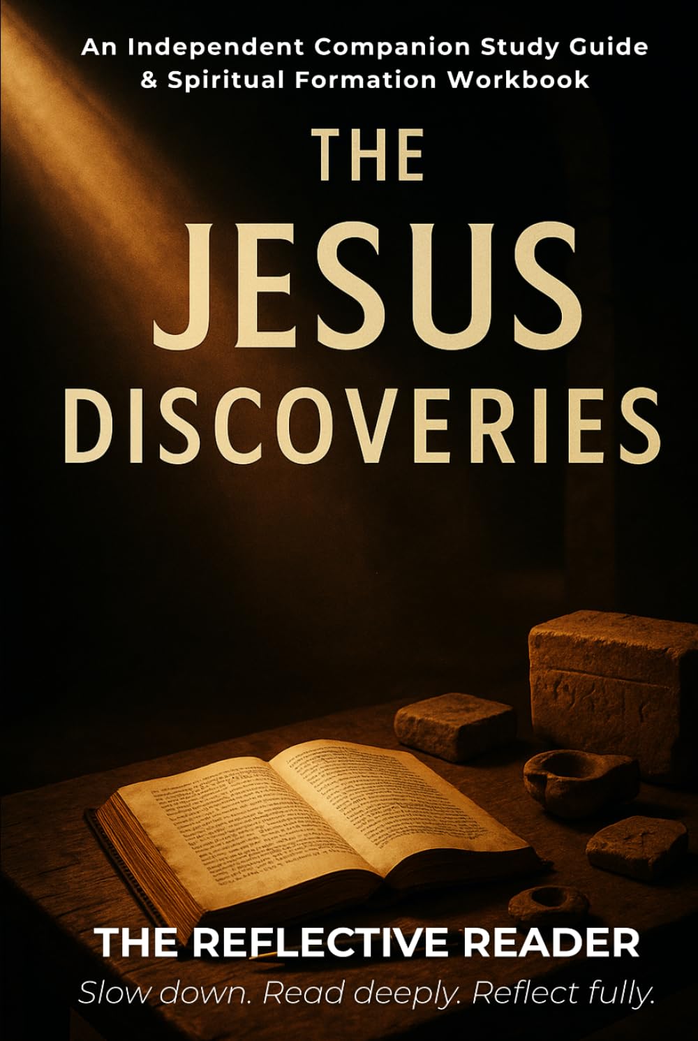 The Jesus Discoveries: An Independent Companion Study Guide & Spiritual Formation Workbook (The Reflective Reader)
