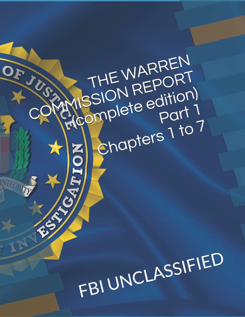 THE WARREN COMMISSION REPORT (complete edition): FBI UNCLASSIFIED