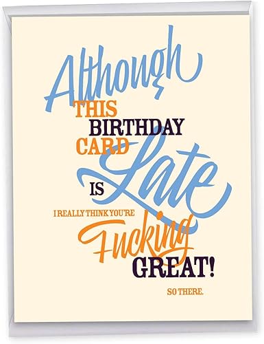 NobleWorks - 1 tarjeta de feliz cumpleaños tardía jumbo (8.5 x 11 pulgadas) - Papelería de gran humor para cumpleaños - Tarjeta tardía J7348BEG