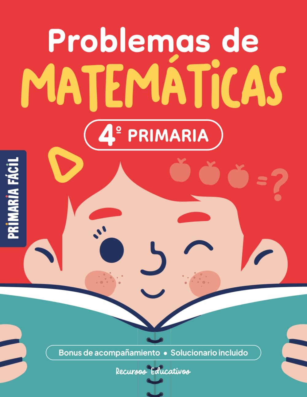 Problemas de Matemáticas 4º de Primaria: Cuaderno de Repaso de Matemáticas con Problemas Comprensivos para Niños de 10 Años