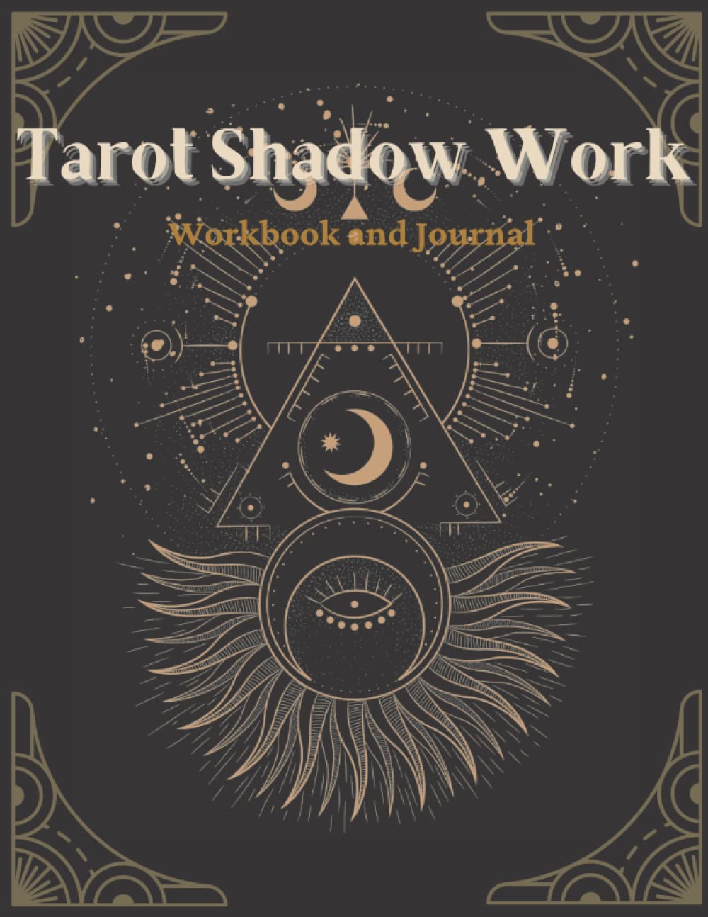 Tarot Shadow Work Workbook and Journal: Work through the light & dark aspects of yourself through tarot