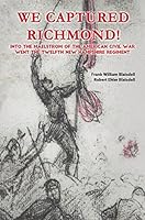 We Captured Richmond! 1681020459 Book Cover