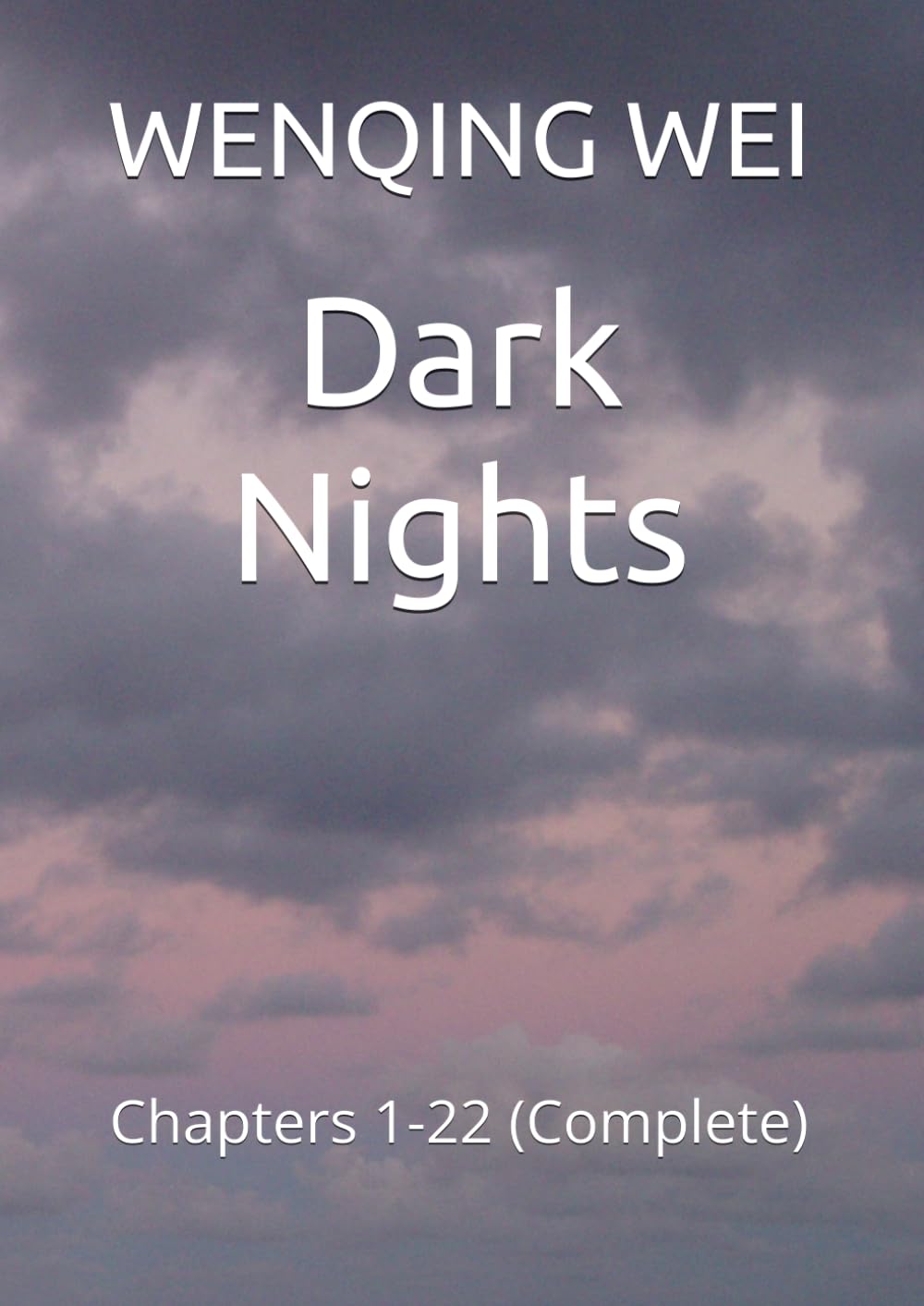 Dark Nights: Chapters 1-22 (Complete) (A Christian's Confessions: The Complete Collection)