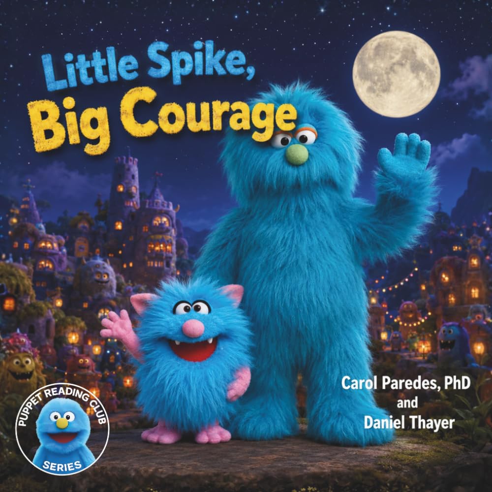 Little Spike Big Courage: A Heartwarming Children's Story About Friendship, Bravery, and Believing in Yourself (Puppet Reading Club)