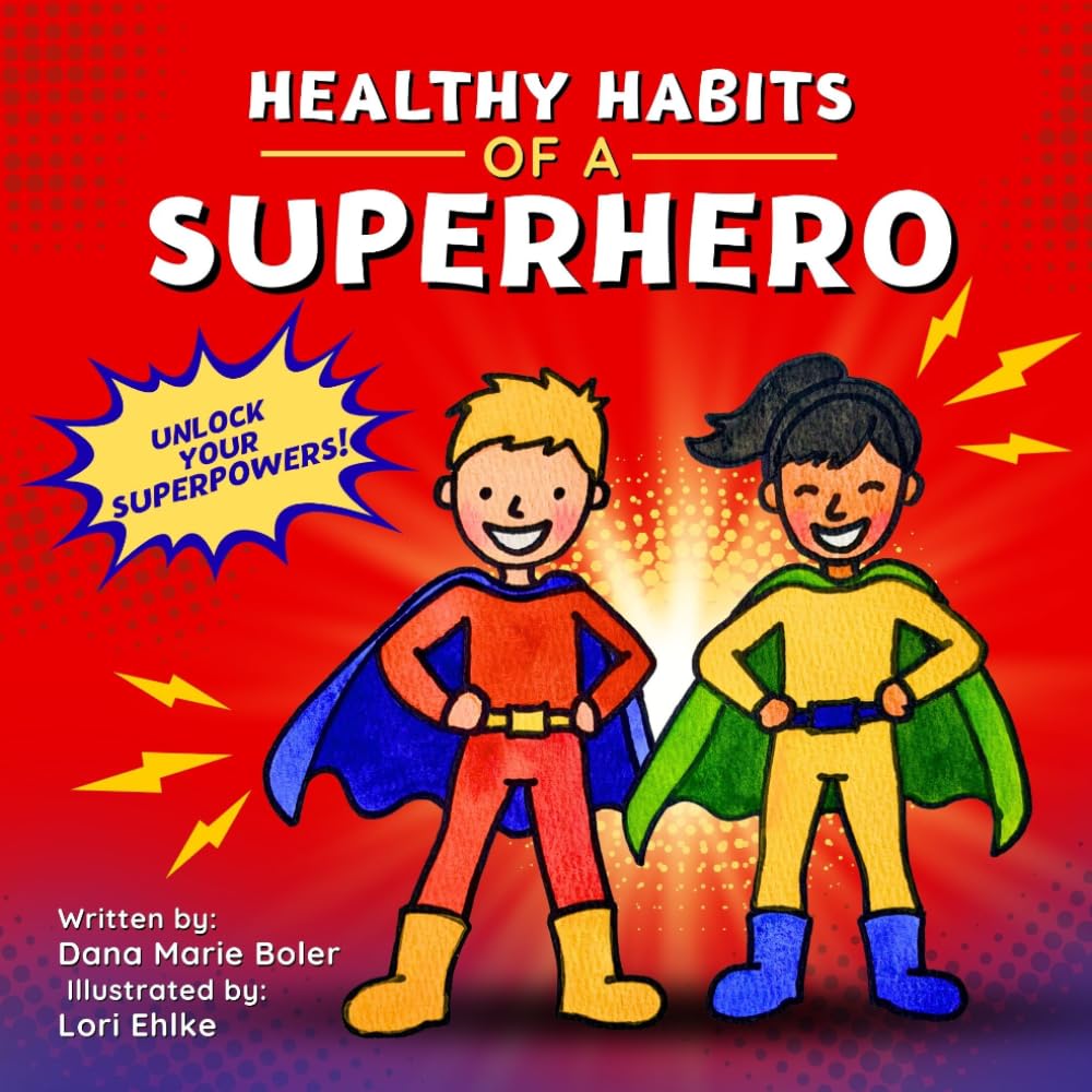 Healthy Habits of a Superhero: Unlock Your Superpowers!
