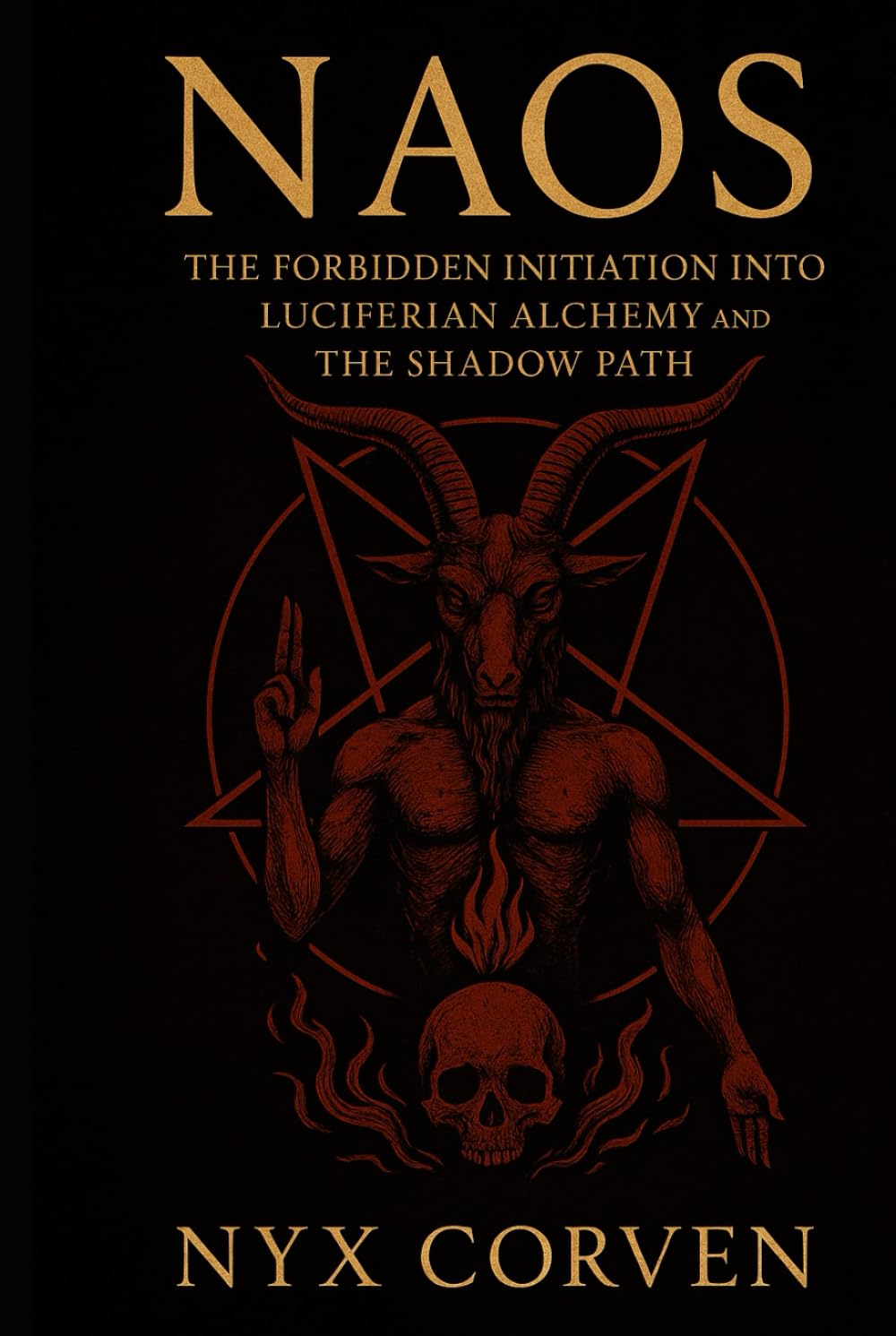 NAOS: The Forbidden Initiation into Luciferian Alchemy and the Shadow Path