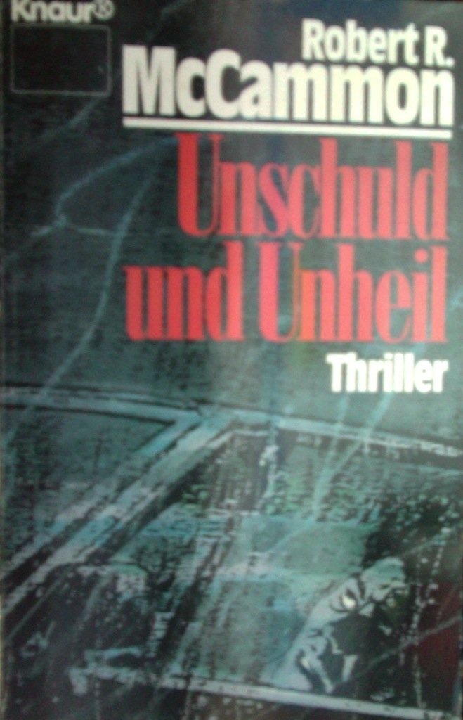 Unschuld und Unheil: Thriller (Knaur Taschenbücher. Romane, Erzählungen)