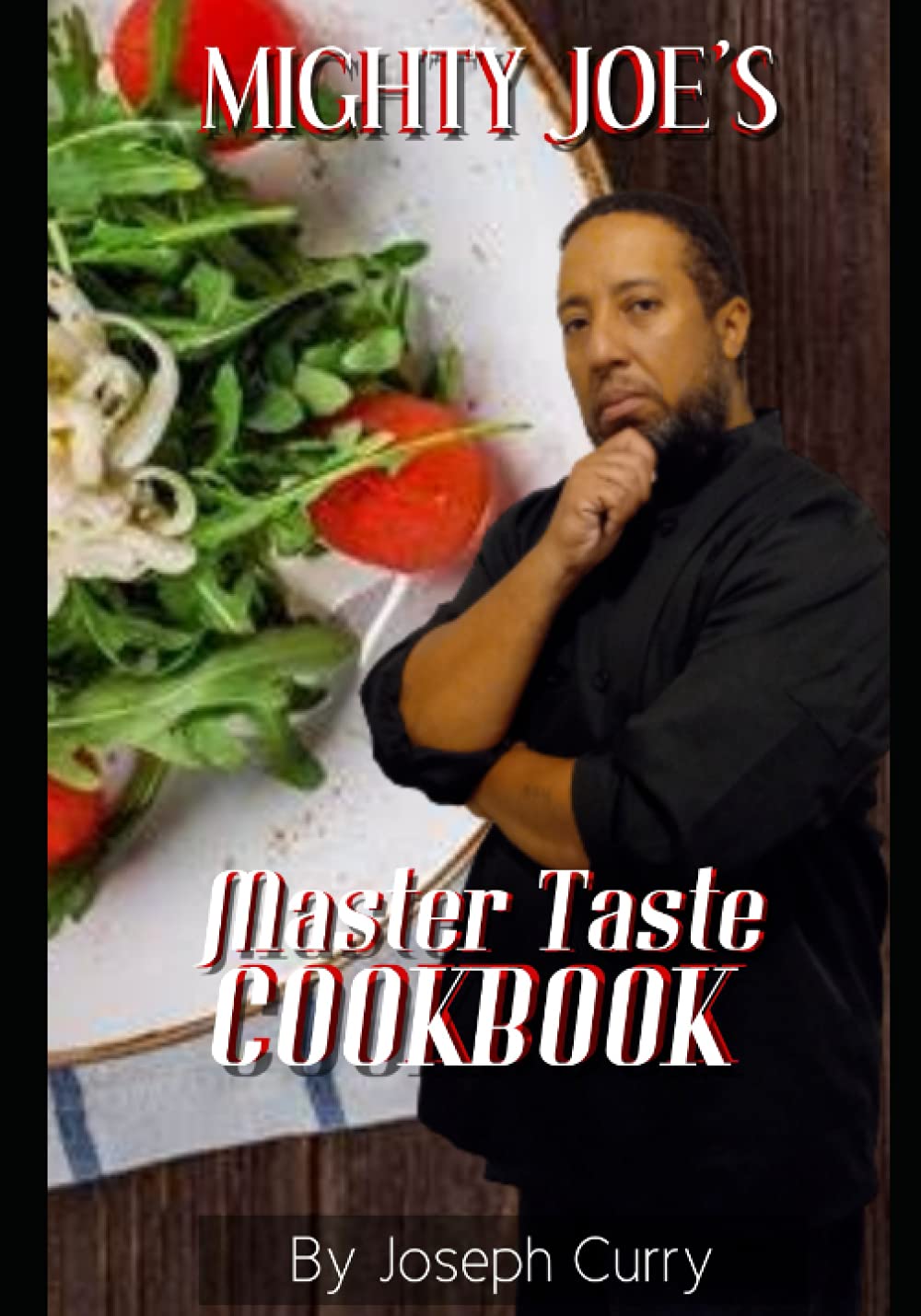 Mighty Joe's Mighty Taste Cookbook