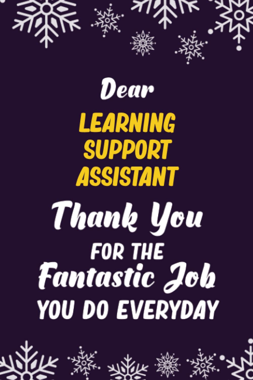 Dear Learning Support Assistant Thank You For The Fantastic Job You Do Everyday: 6x9 Career Motivational Notebook 120 Pages For Employees