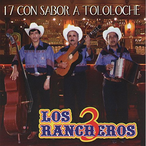 17 Con Sabor a Tololoche von Los 3 Rancheros bei Amazon Music - Amazon.de