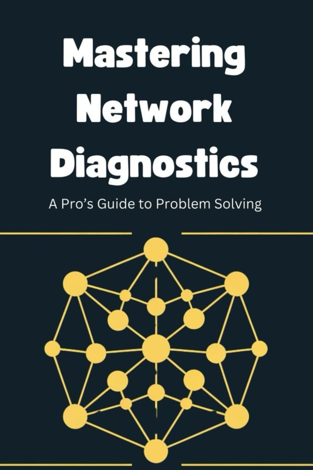 Mastering Network Diagnostics: A Pro’s Guide to Problem Solving