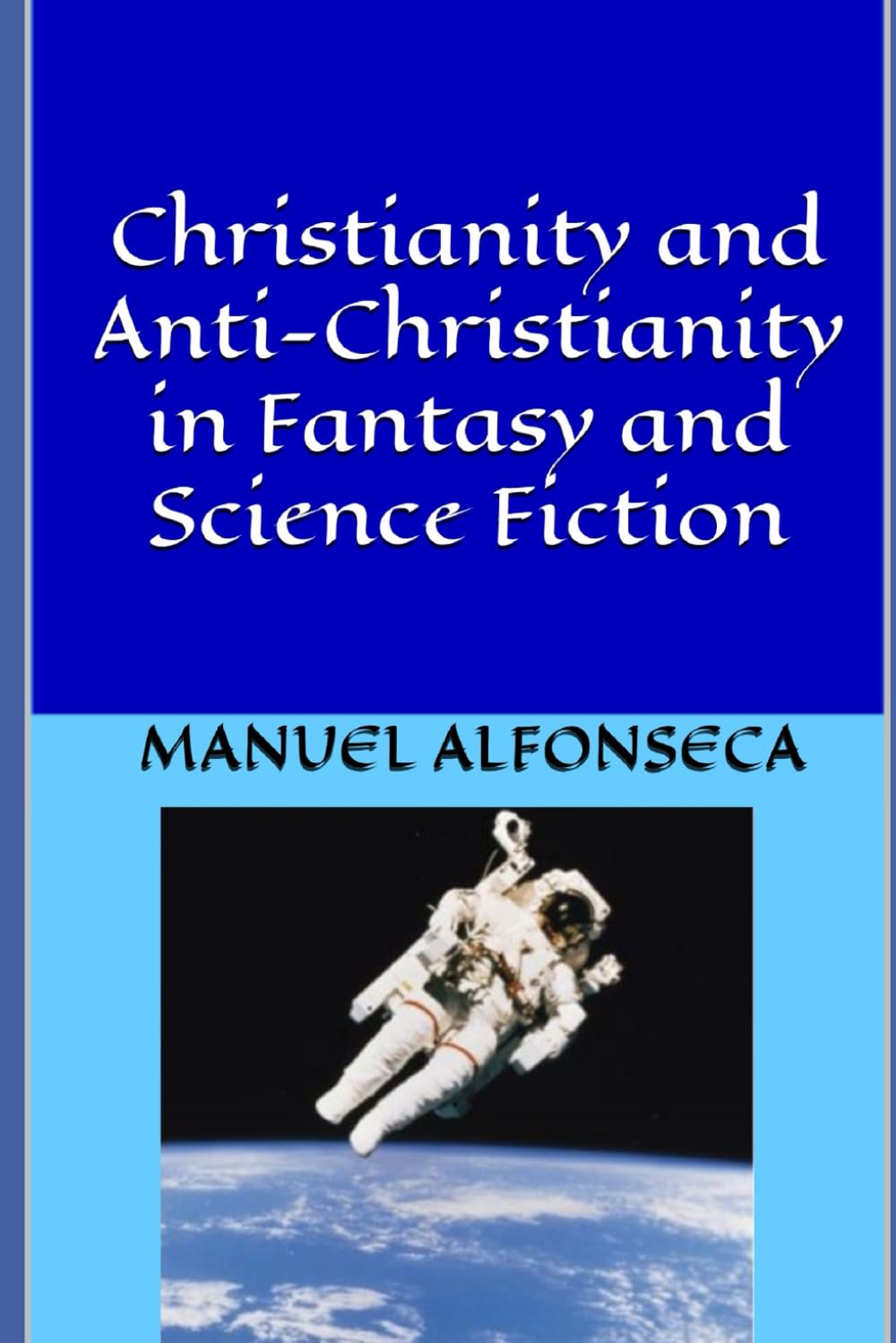Christianity and Anti-Christianity in Fantasy and Science Fiction