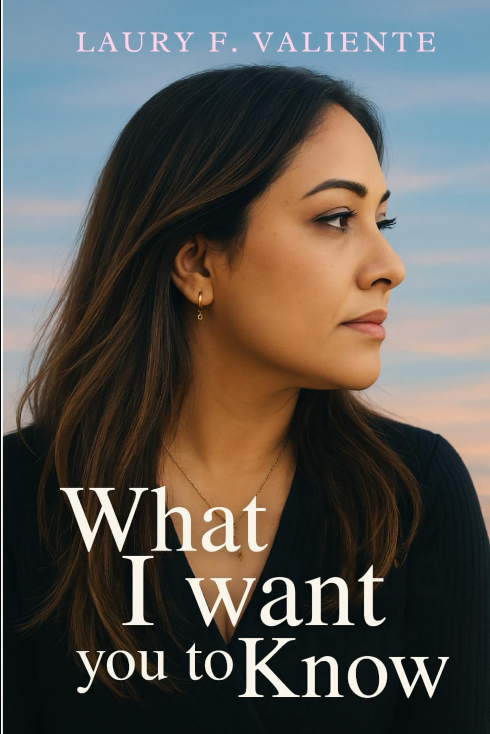 What I Want You to Know