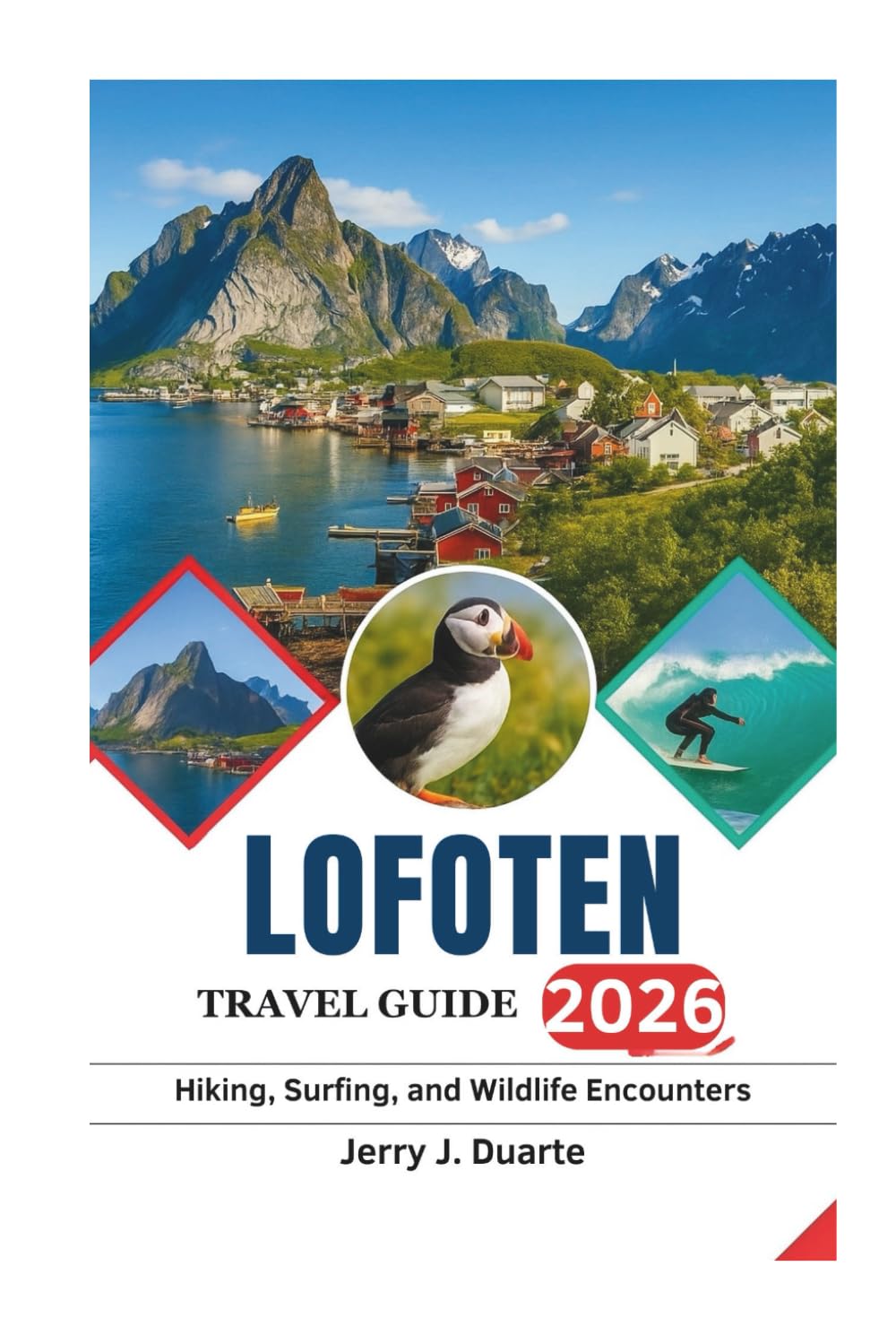 LOFOTEN TRAVEL GUIDE 2026: Hiking, Surfing, and Wildlife Encounters