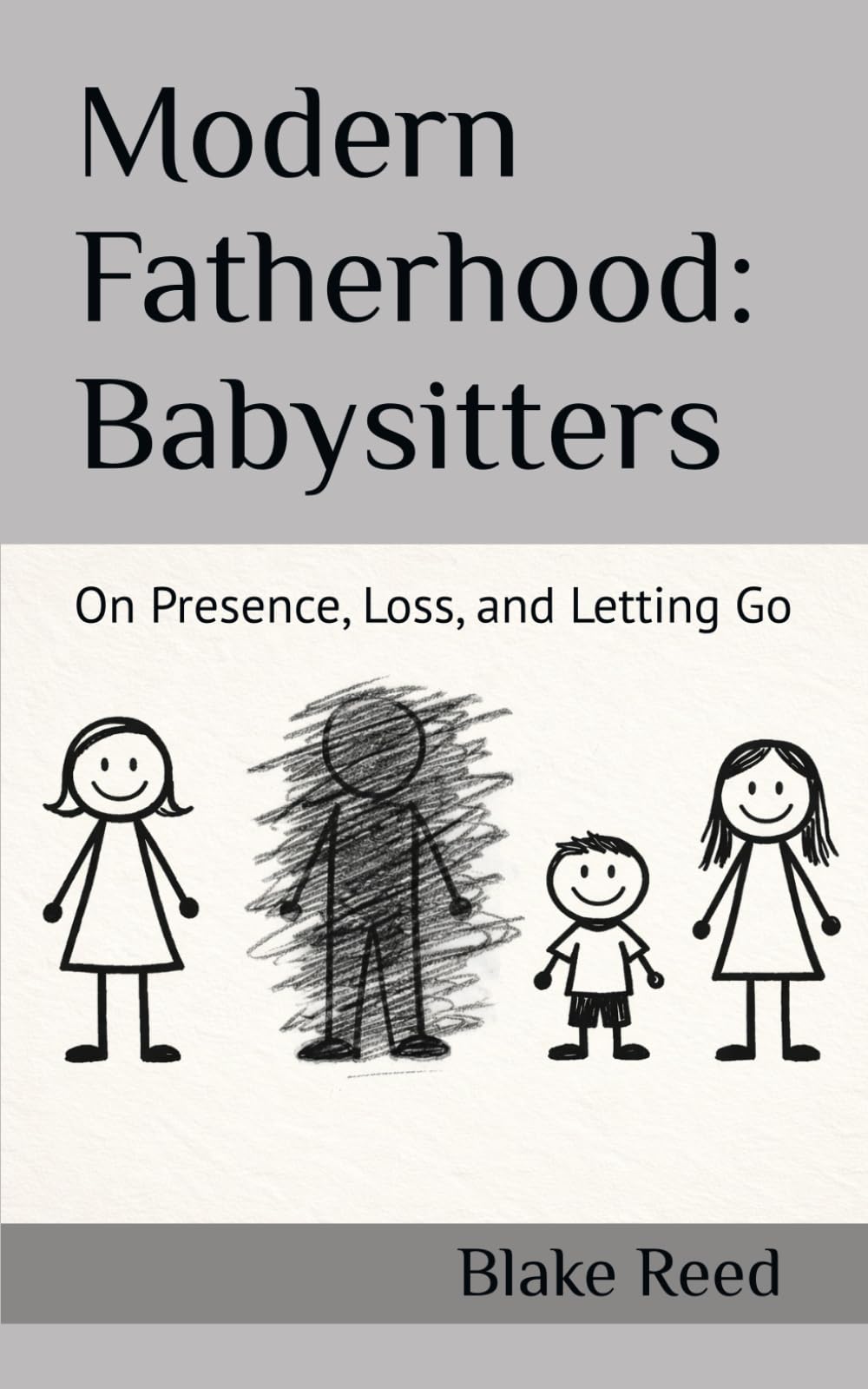 Modern Fatherhood: Babysitters: On Presence, Loss, and Letting Go