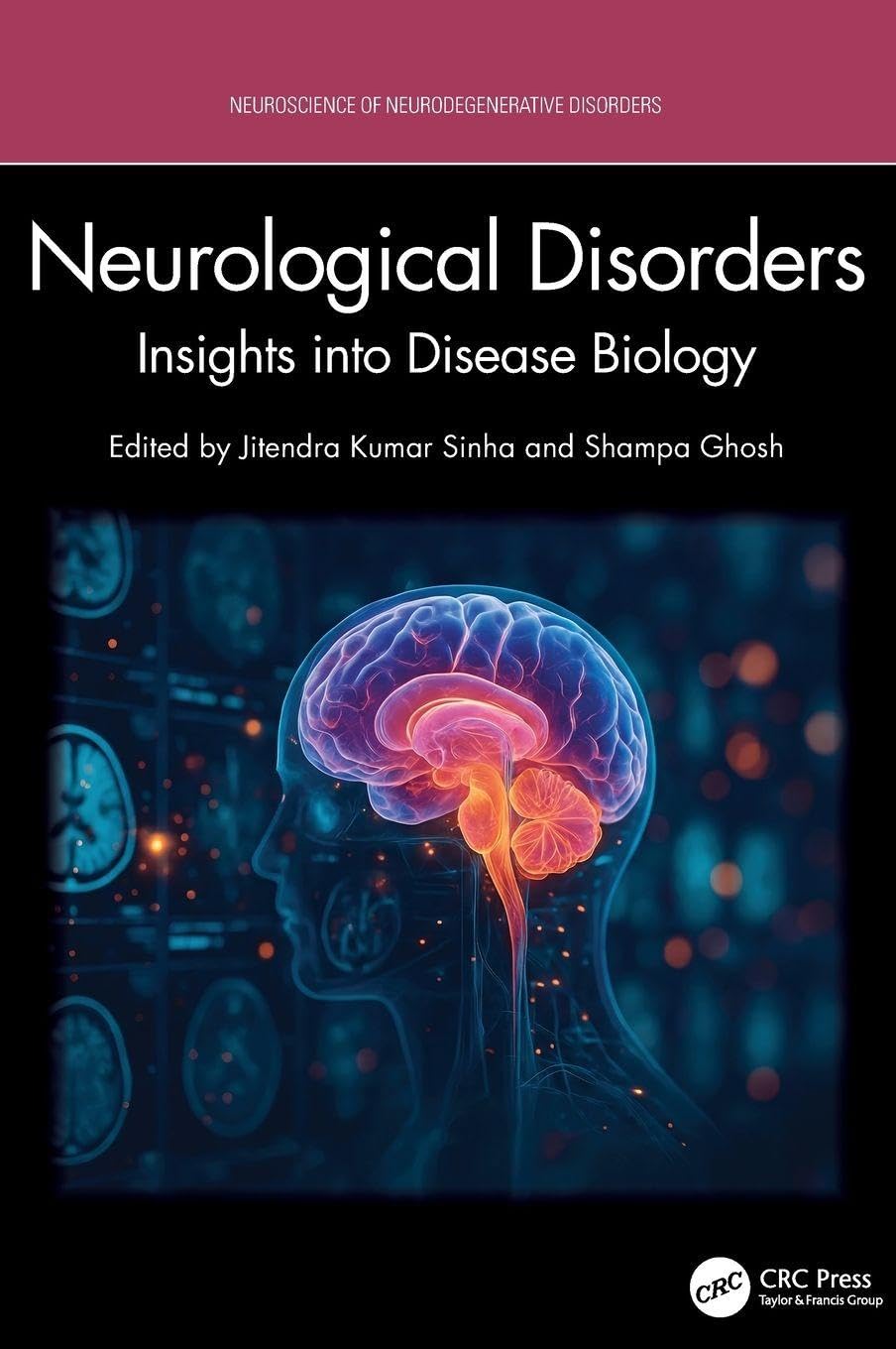 Neurological Disorders: Insights into Disease Biology (Neuroscience of Neurodegenerative Disease)