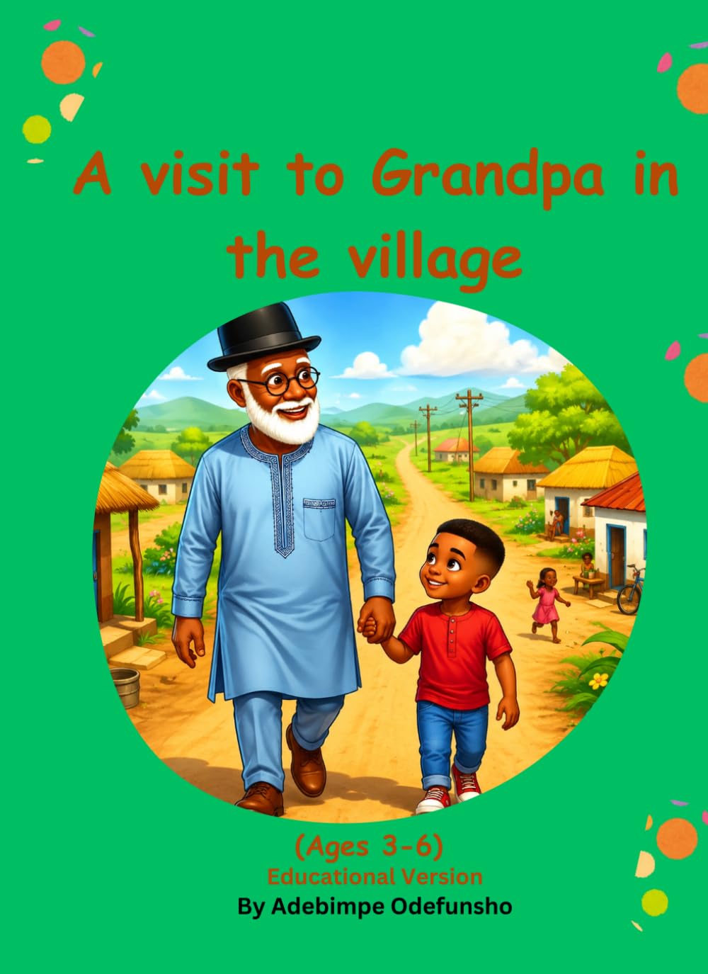 A Visit to Grandpa in the Village: (Educational Version)