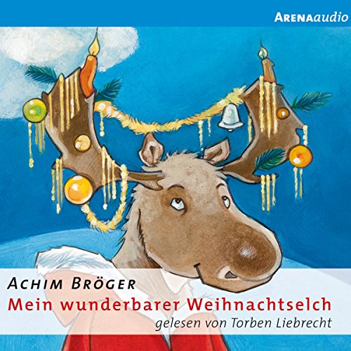 Achim Br&ouml;ger Mein wunderbarer Weihnachtselch