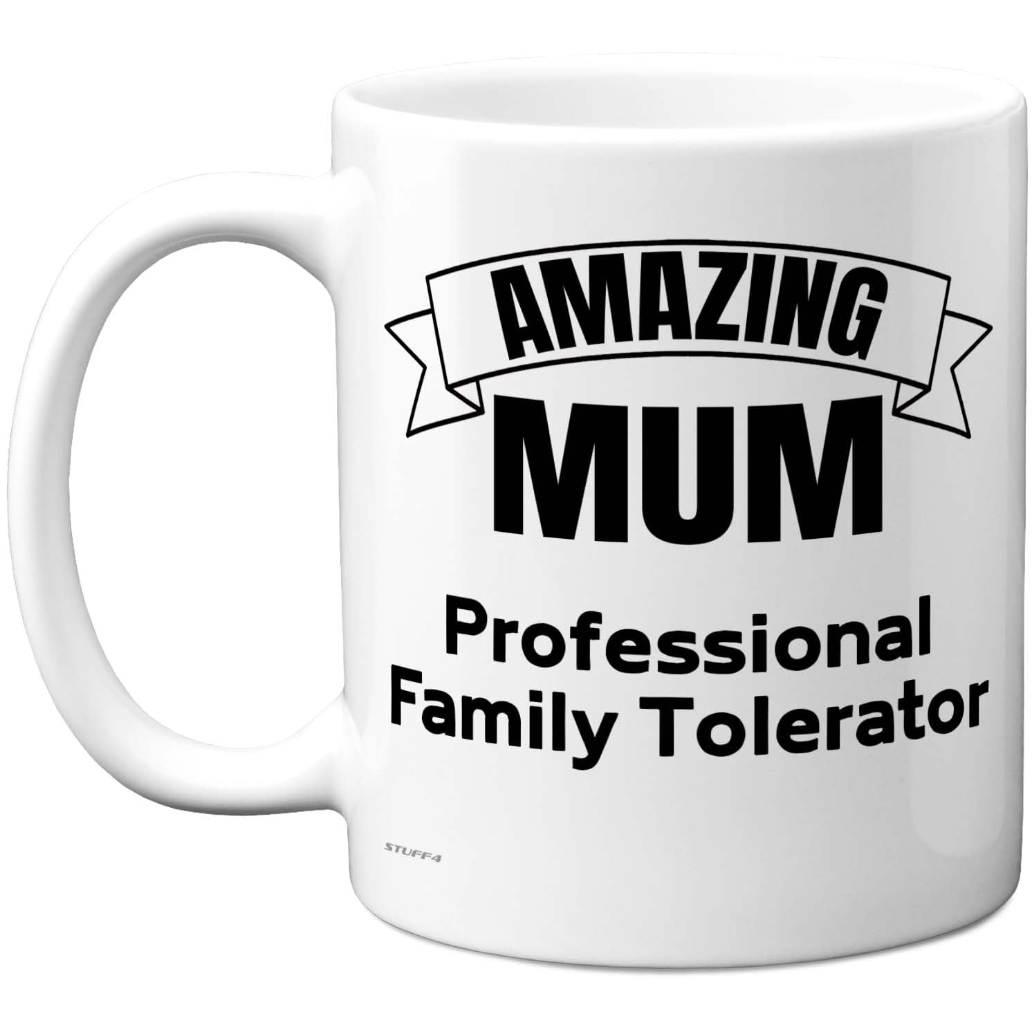 Stuff4 Amazing Mum Mug - Professional Family Tolerator Humour - Bold Appreciation Design - 11oz Ceramic Gloss Mug