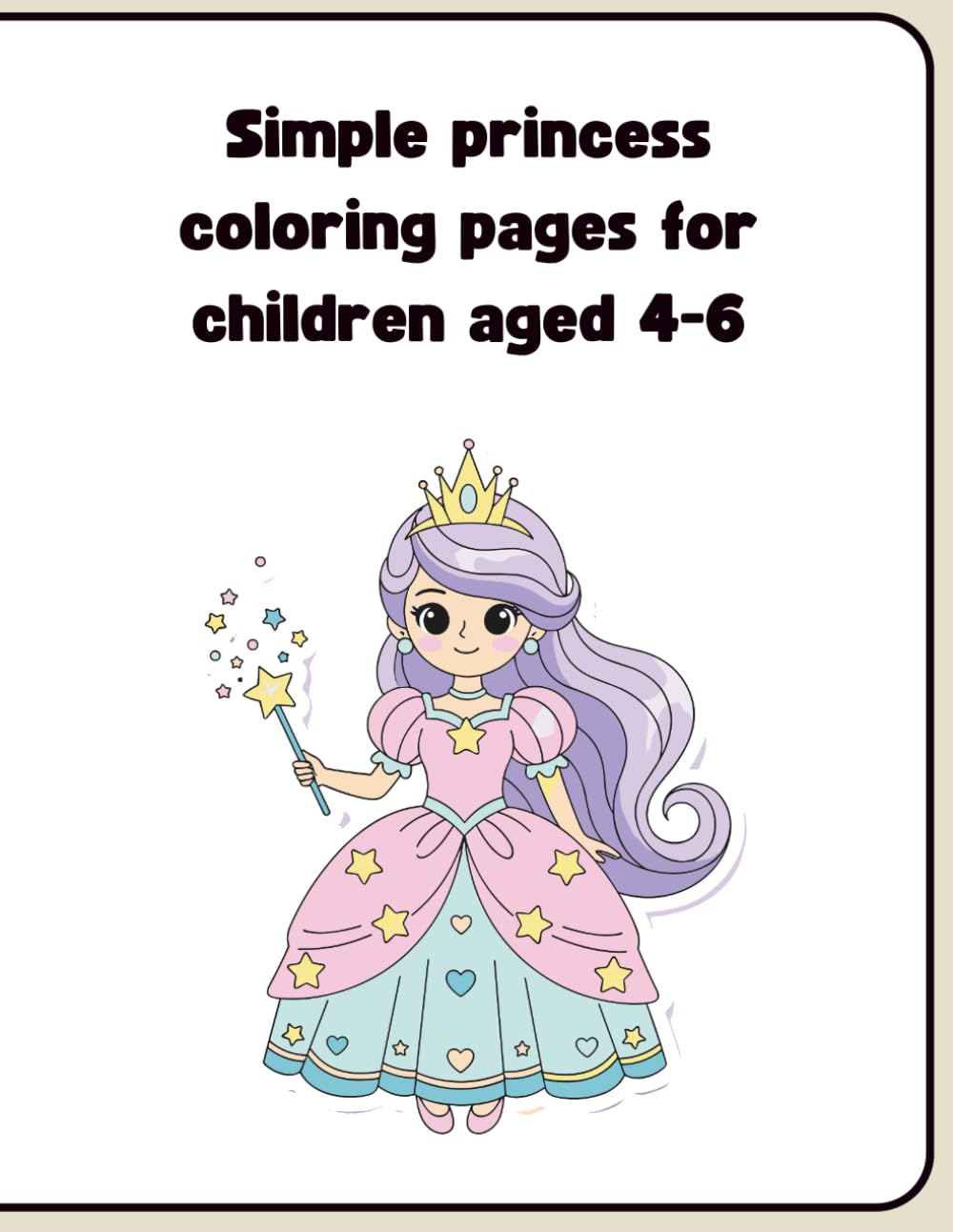 Princess Coloring Book for Kids: Simple and Easy Fairy Tale Pages: Cute Princesses for Girls Ages 4-8, Large Print Coloring Fun