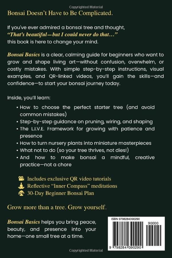 Bonsai Basics: No Complications, No Guesswork: The Step-by-Step Guide to The Ancient Asian Art of Transforming Miniature Trees into Living Masterpieces - Image 2