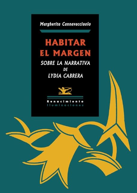 Portada de Habitar el Margen: Sobre la Narrativa de Lydia Cabrera