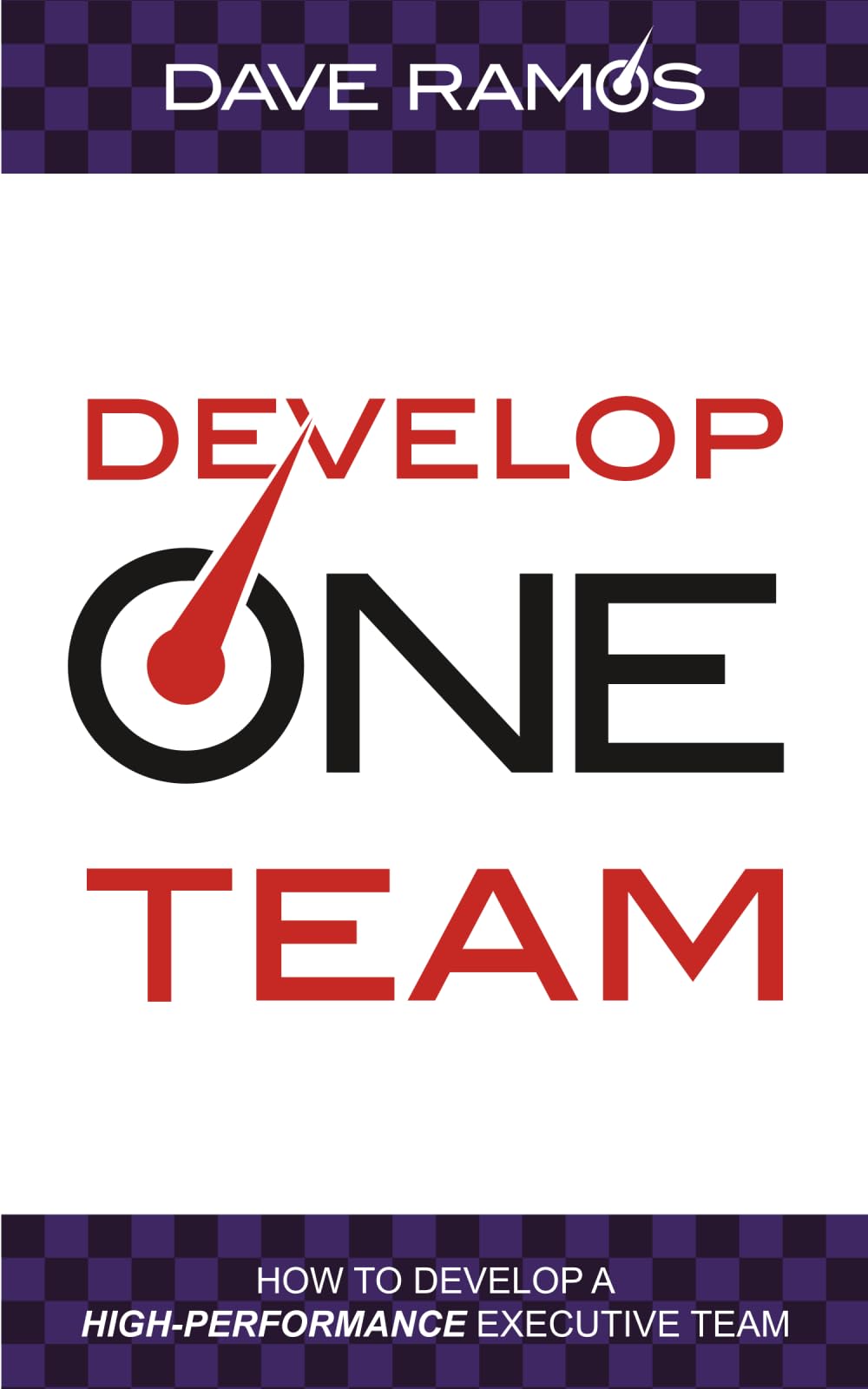 Develop One Team: How to Develop a High-Performance Executive Team