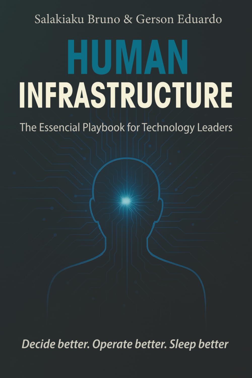 Human Infrastructure: The Essential Playbook for Technology Leaders