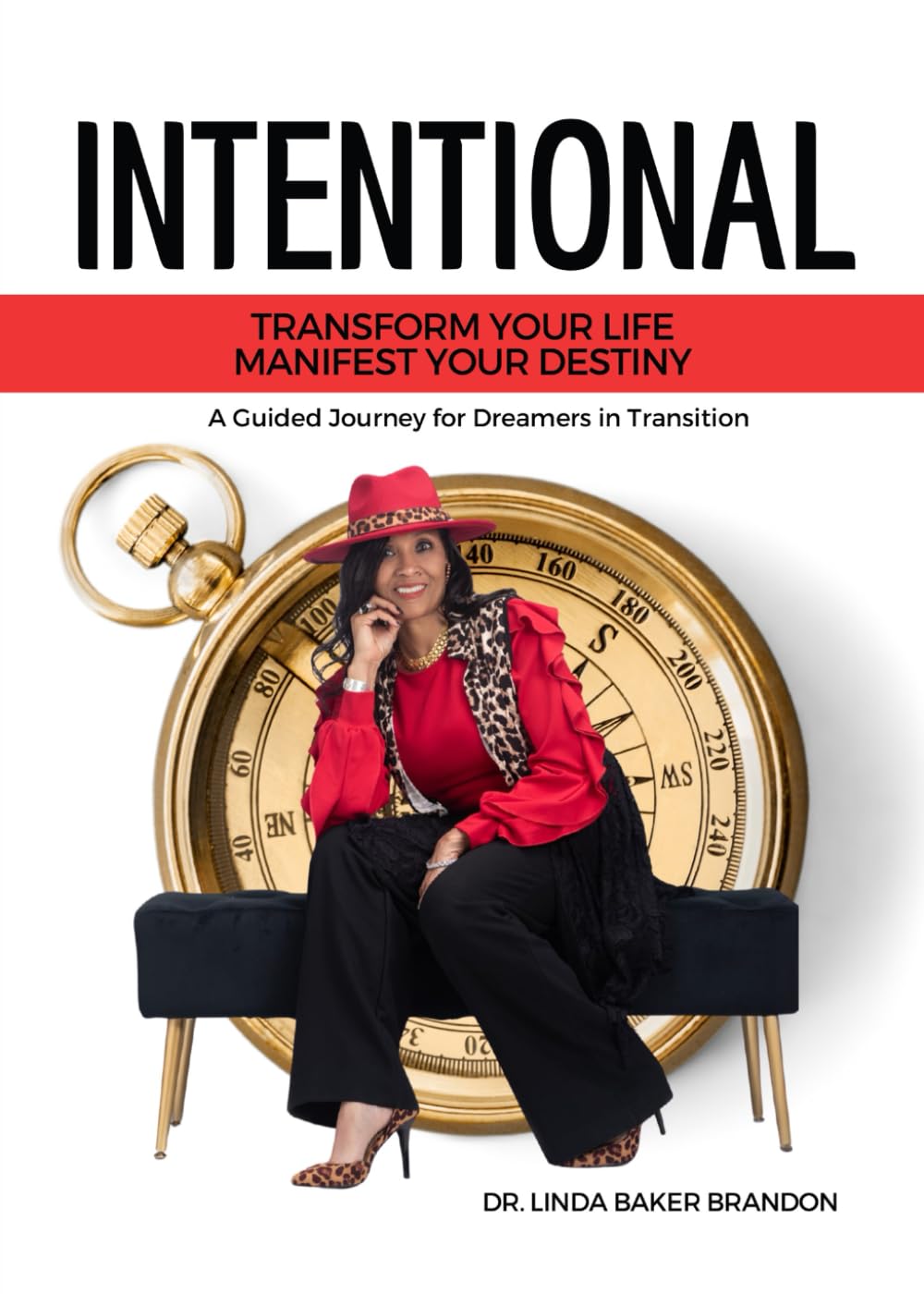 Intentional: Transform Your Life Manifest Your Destiny