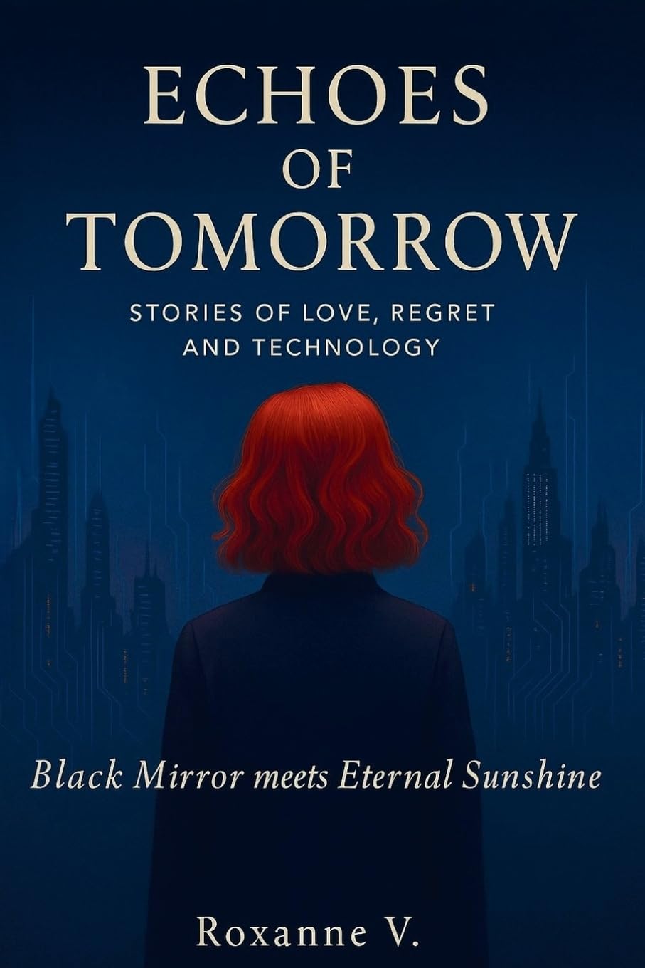Echoes of Tomorrow: Stories of Love, Regret, and Technology