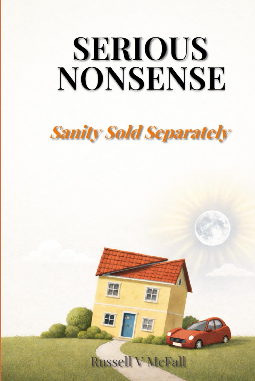 Serious Nonsense: Sanity Sold Separately