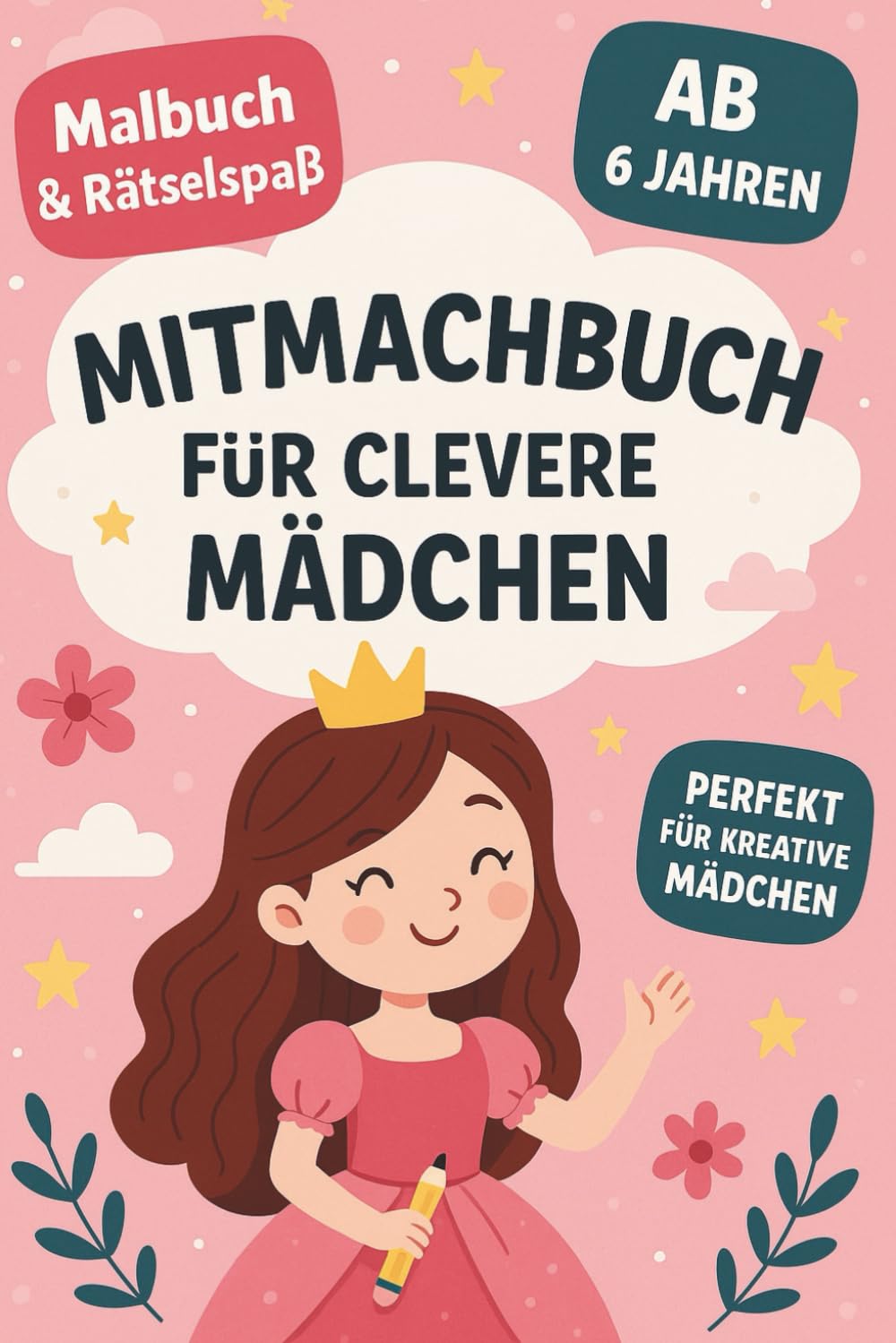 Mitmachbuch für clevere Mädchen: Kreative Rätsel, Ausmalbilder & Denkspiele für Kinder ab 6 Jahren