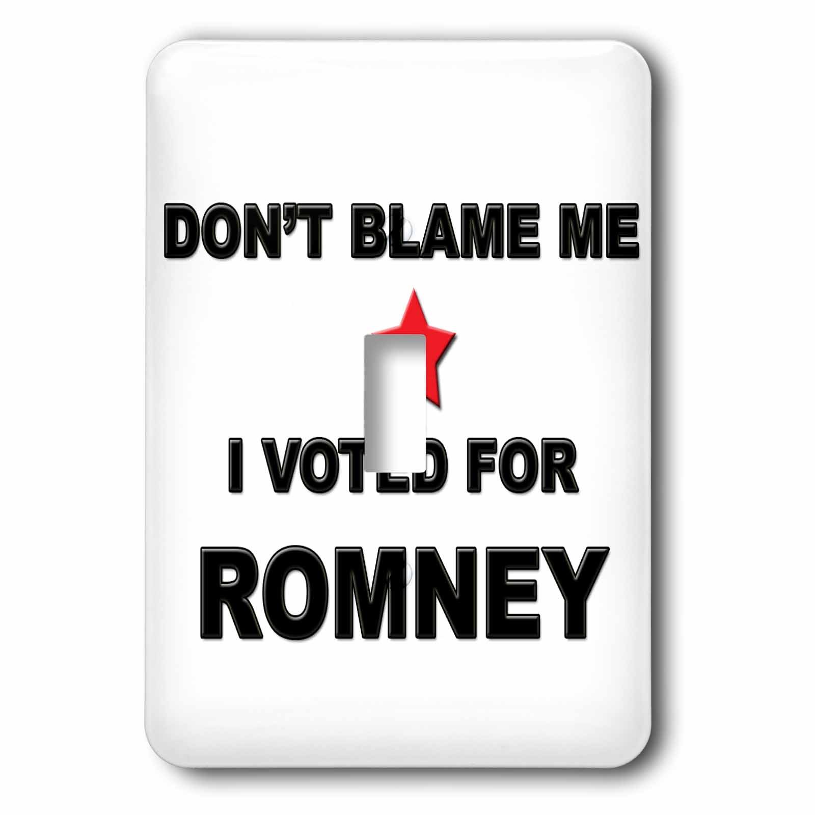 Interrupteur Don't Blame Me Romney avec impression graphique haute netteté