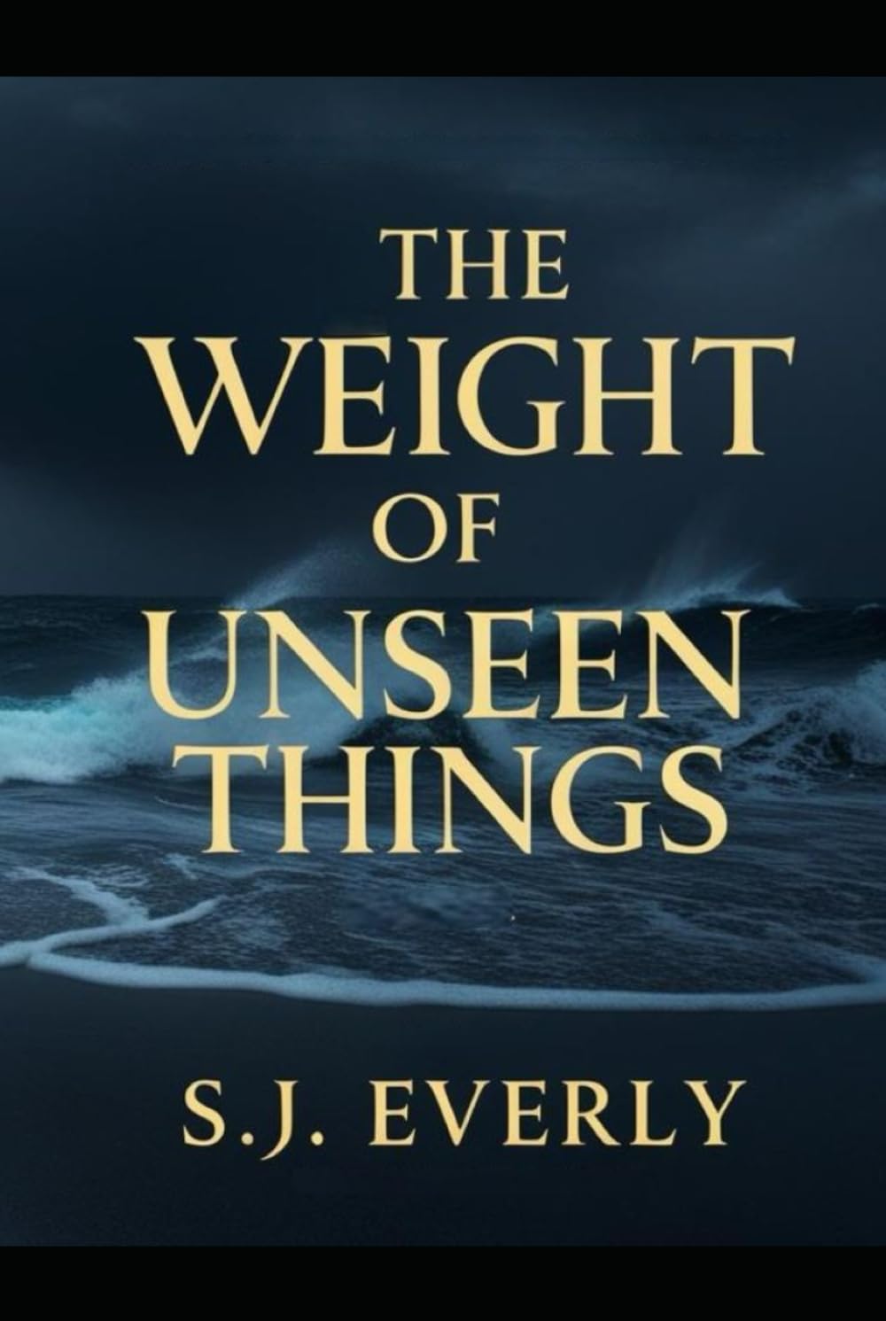 THE WEIGHT OF UNSEEN THINGS