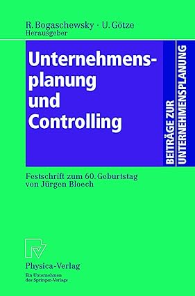 Unternehmensplanung und Controlling:Festschrift zum 60. Geburtstag von Jürgen Bloech (Beiträge zur Unternehmensplanung) (German Edition)