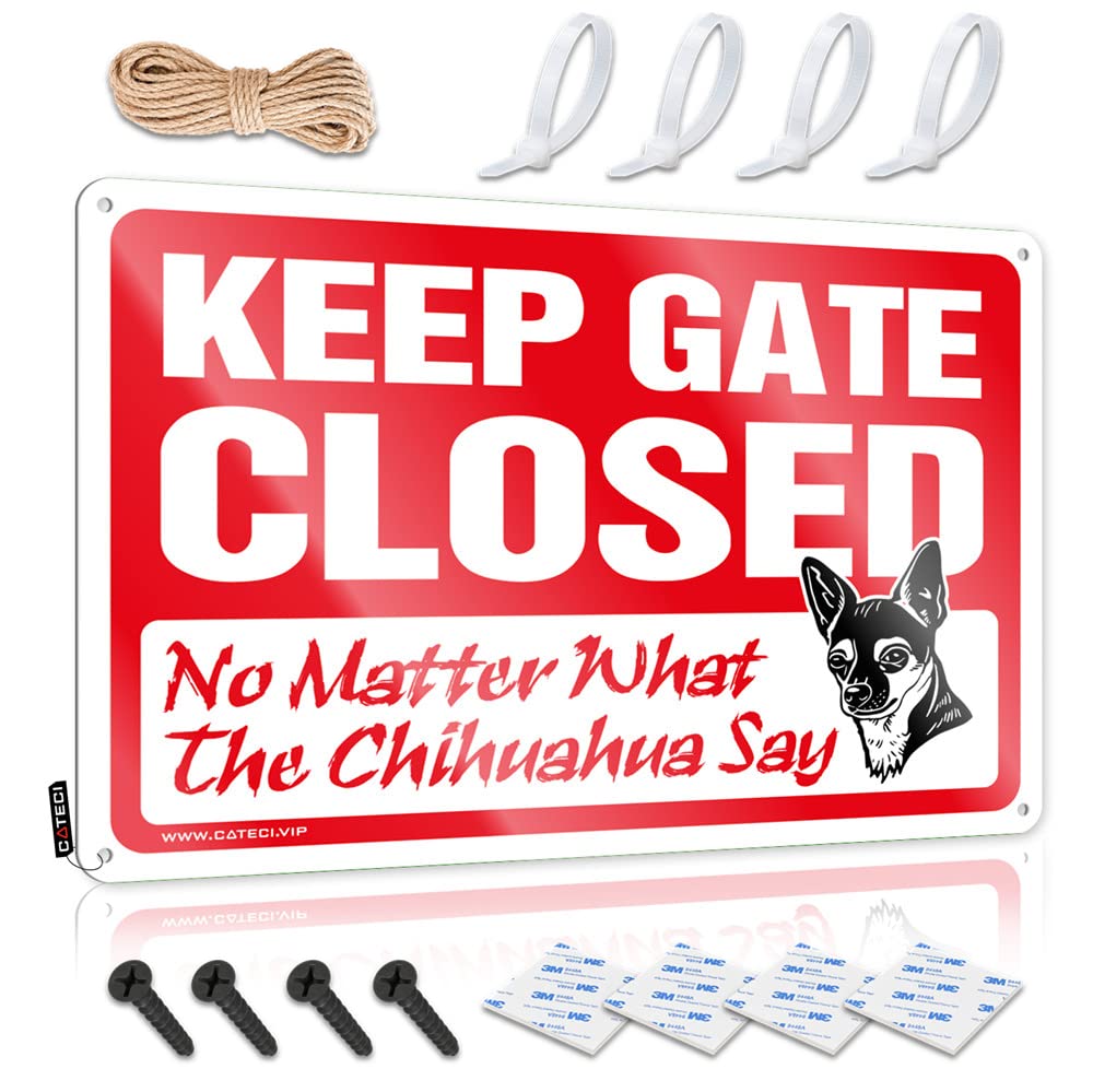 Mwfkkaddb One Color Funny Outdoor Decor Keep Gate Closed No Matter What The Chihuahua Say Sign Funny Garage Bar Signs Bar Rules Tin Metal Sign