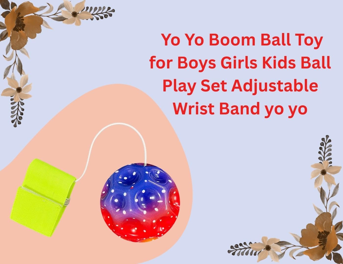 BKDT Marketing High Bounce Yo Yo Boom Ball Toy for Boys Girls Kids Ball Play Set Adjustable Wrist Band yoyo (yoyo Balls Pack of 1) - Birthday/Retrun Gifts 1