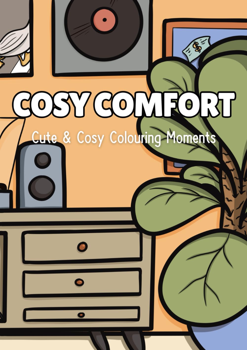 Cosy Comfort: Cute & Cosy Colouring Moments