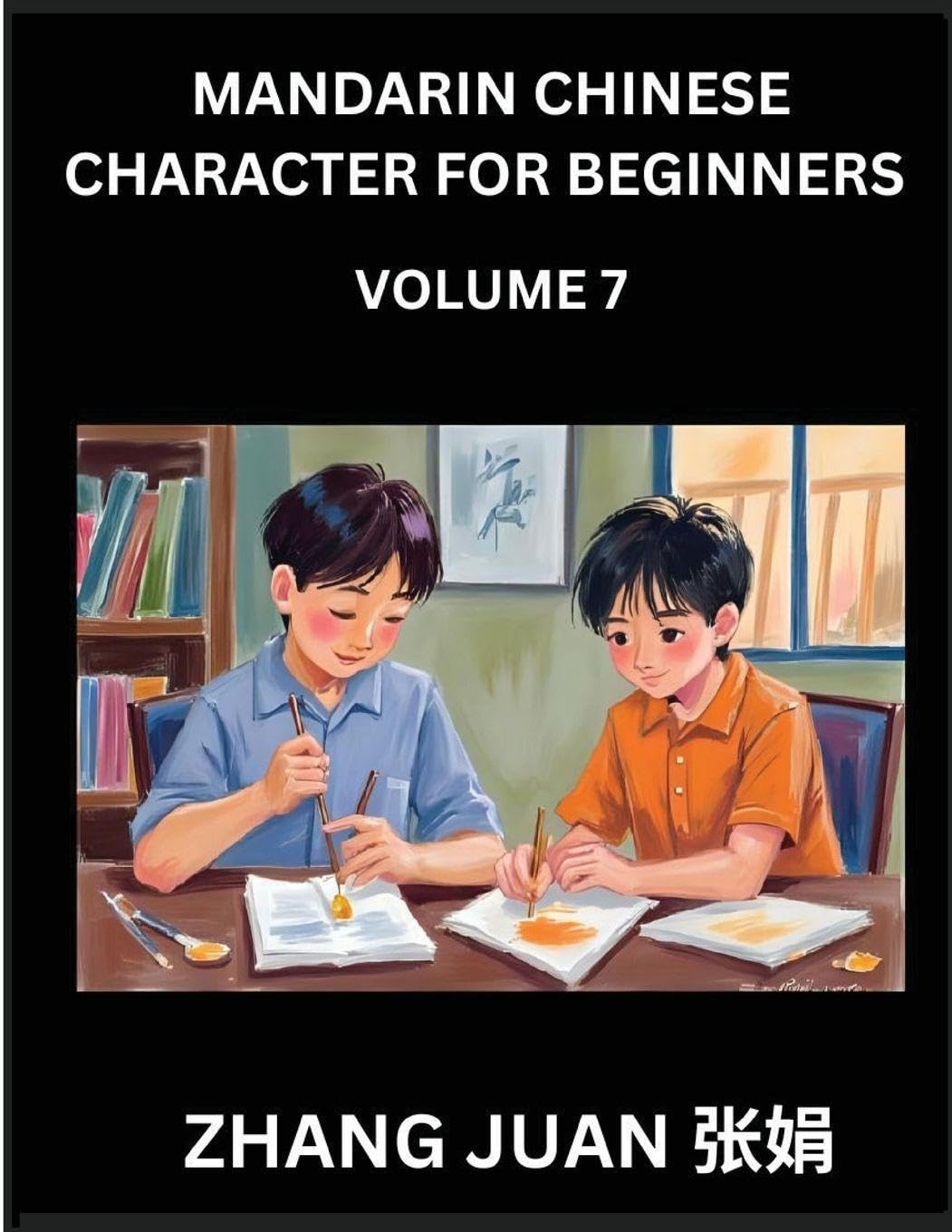 Mandarin Chinese Character for Beginners (Part 7)- Proficiency Unlocked of Puzzle, Step-by-Step Multiple-Choice Solutions to Accelerate Chinese Character Recognition, Complete HSK Level Companion